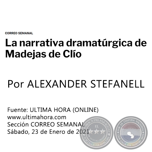 LA NARRATIVA DRAMATÚRGICA DE MADEJAS DE CLÍO - Por ALEXANDER STEFANELL - Sábado, 23 de Enero de 2021